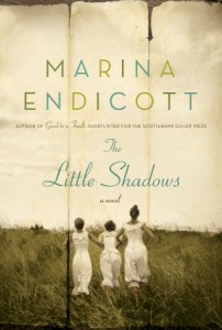 The Little Shadows by Marina Endicott